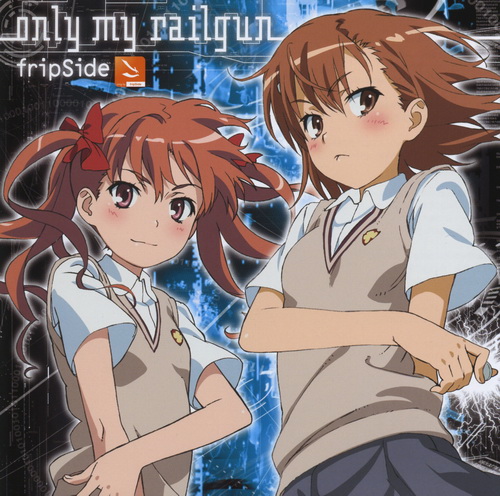 To Aru Kagaku no Railgun OP Single - only my railgun [fripSide]